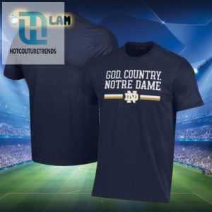 God Country Notre Dame Shirt Wear Faith Fun Fandom hotcouturetrends 1 1