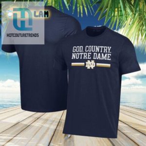 God Country Notre Dame Shirt Wear Faith Fun Fandom hotcouturetrends 1 2