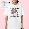 Get Laughs With The Unique I Got That Fog In Me Tee hotcouturetrends 1