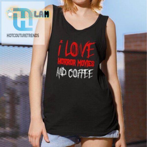 Funny I Love Horror Movies Coffee Shirt Unique Design hotcouturetrends 1 4