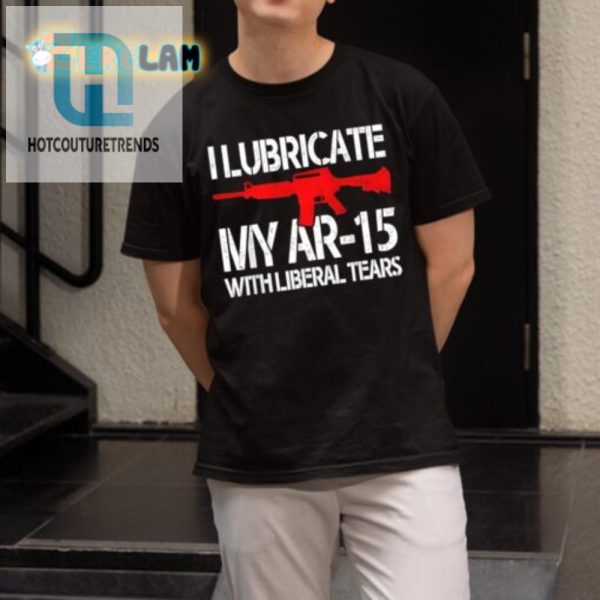 Lubricate Ar15 Shirt Hilarious Antiliberal Tees hotcouturetrends 1 1