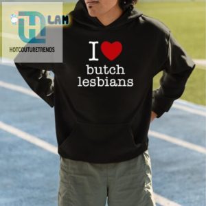 Butch Lesbian Love Shirt Hilarious Unique Apparel hotcouturetrends 1 4