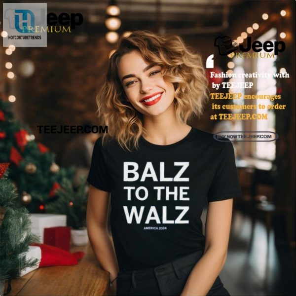 2024 Balz To The Walz Shirt Hilarious Ladies Boyfriend Tee hotcouturetrends 1 1