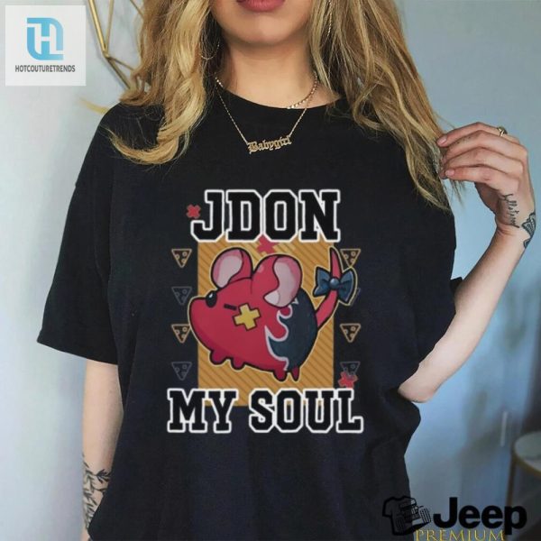 Get A Laugh With The Unique Jdon My Soul Rat Shirt hotcouturetrends 1 2