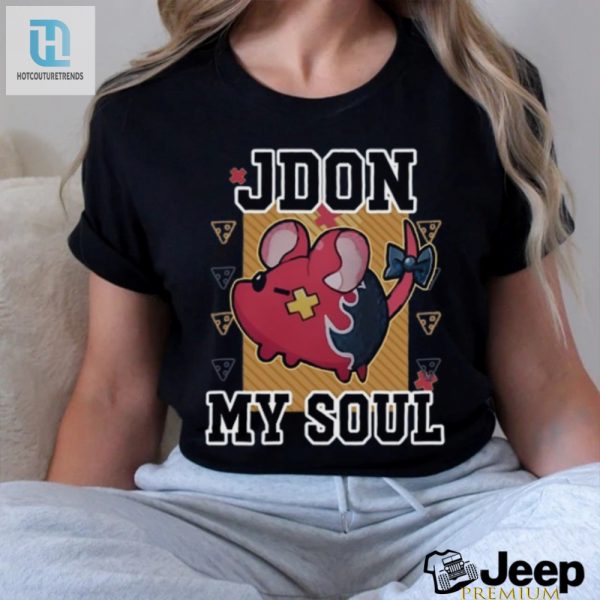 Get A Laugh With The Unique Jdon My Soul Rat Shirt hotcouturetrends 1 3