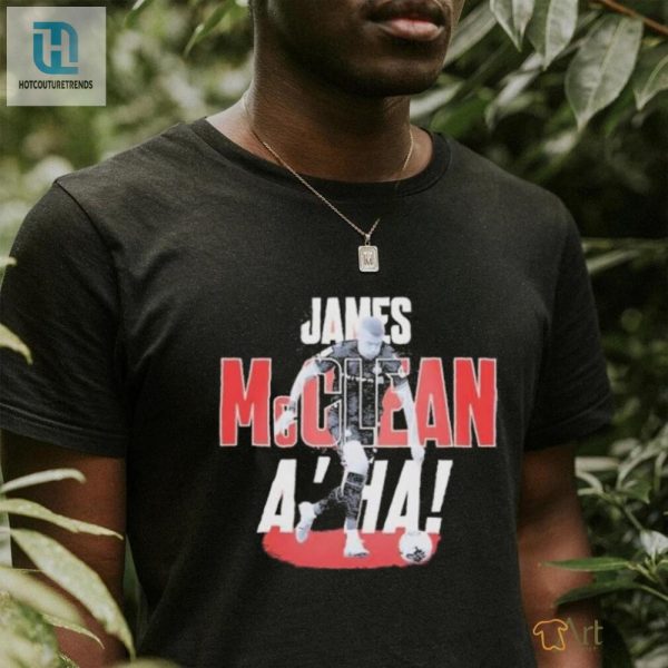 Score Laughs With The Official James Mcclean Aha Soccer Tee hotcouturetrends 1