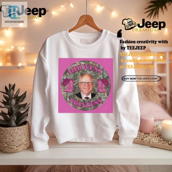 Get Laughs With Tim Walz Midwest Princess Shirt Unique Fun hotcouturetrends 1 2