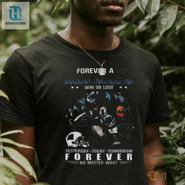 Funny Carolina Panthers Fan Shirt Win Or Lose No Matter What hotcouturetrends 1