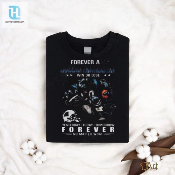 Funny Carolina Panthers Fan Shirt Win Or Lose No Matter What hotcouturetrends 1 1