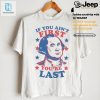 Funny George Washington Tee If You Aint First Youre Last hotcouturetrends 1