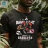 Damn Right Im An Cardinals Fan Tee Funny Unique hotcouturetrends 1