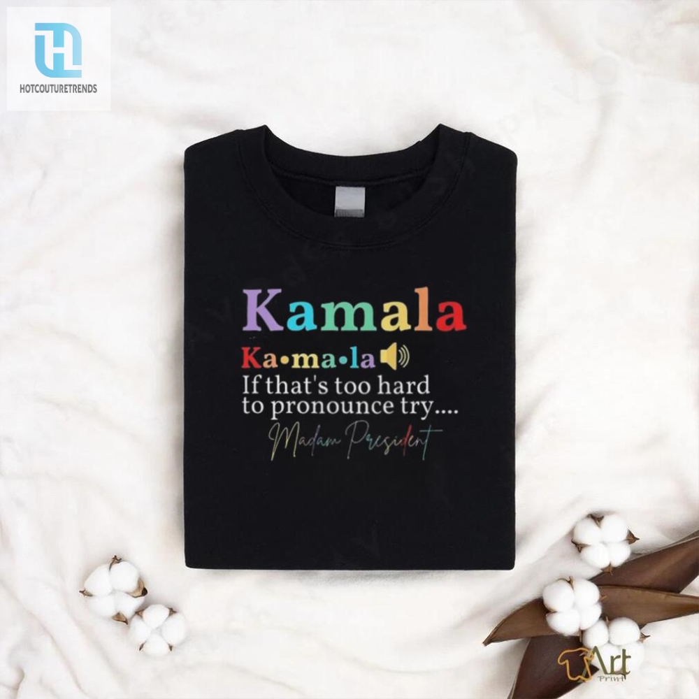 Funny Kamala Definition Madam President Shirt  Unique  Cool