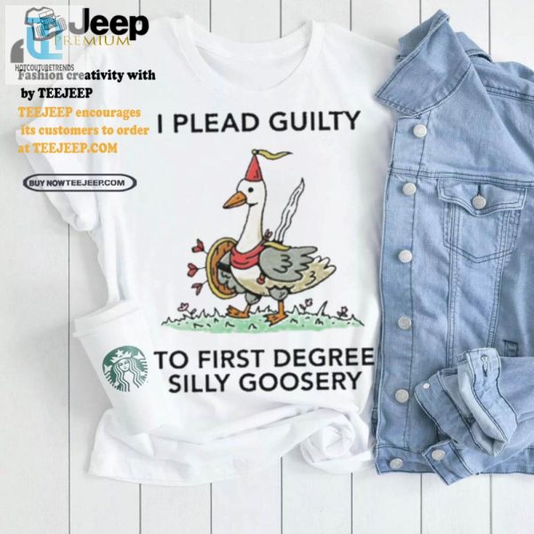 Unique Hilarious Guilty Of Silly Goosery Shirt Stand Out hotcouturetrends 1 3