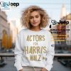 Funny Actors For Harris Walz 2024 Shirt Stand Out In Style hotcouturetrends 1