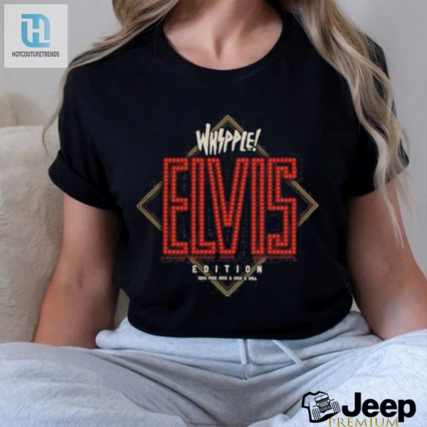 Get All Shook Up Whipple Elvis Edition Tee Rock On hotcouturetrends 1 3