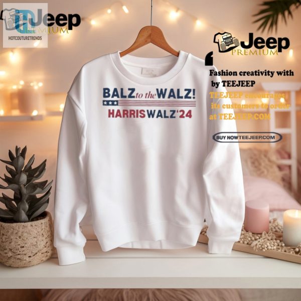 Get Laughs With The Balz To The Walz Harris Walz 2024 Tee hotcouturetrends 1 2