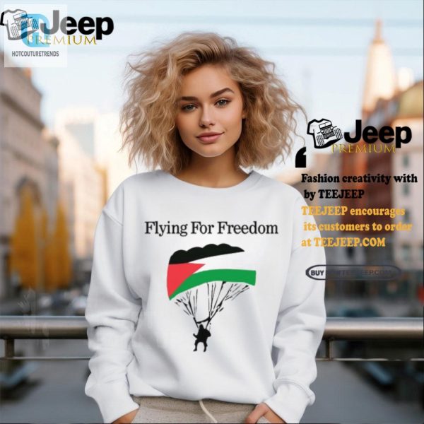 Fly High For Freedom Quirky Palestine Tshirts Under 20 hotcouturetrends 1