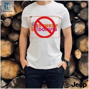 Quirky No Dunkin Tee The Ultimate Coffee Rebel Shirt hotcouturetrends 1 3