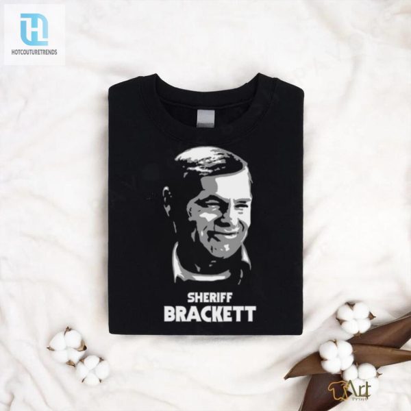 Get A Laugh With Our Frightrags Sheriff Brackett Tee hotcouturetrends 1 2