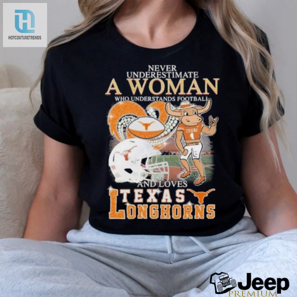 Love Texas Football Get This Funny Longhorns Tshirt