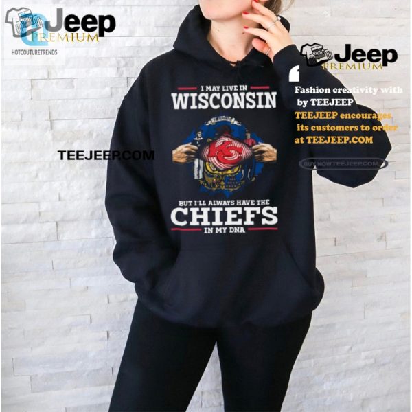 Funny Wisconsin To Chiefs Fan Dna Shirt Unique 2024 Design hotcouturetrends 1