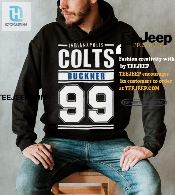 Hilarious Colts Buckner 99 Tshirt Stand Out Laugh hotcouturetrends 1 3