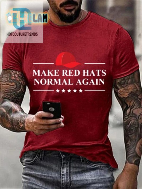 Funny Make Red Hats Normal Again Mens Tshirt Stand Out hotcouturetrends 1