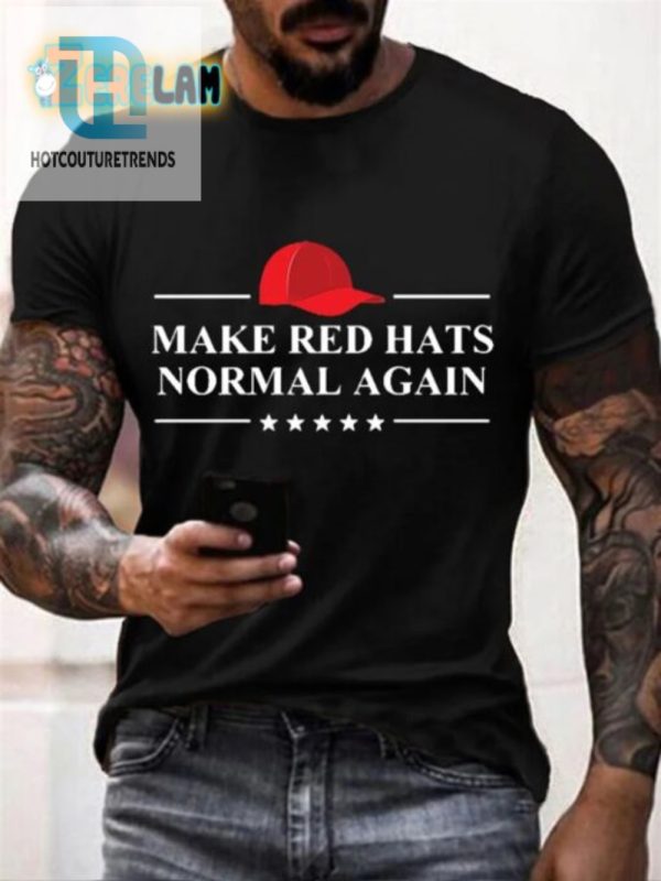 Funny Make Red Hats Normal Again Mens Tshirt Stand Out hotcouturetrends 1 1