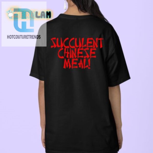 Funny Succulent Chinese Meal Tshirt Unique Hilarious Design hotcouturetrends 1 4