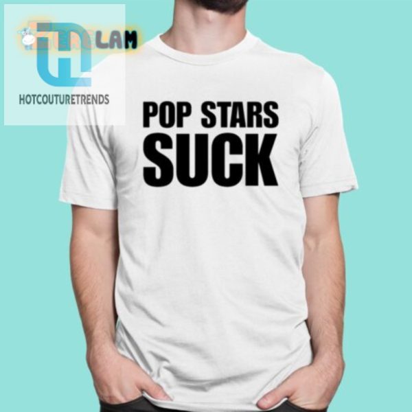 Funny Unique Pop Stars Suck Shirt Stand Out Laugh hotcouturetrends 1 4