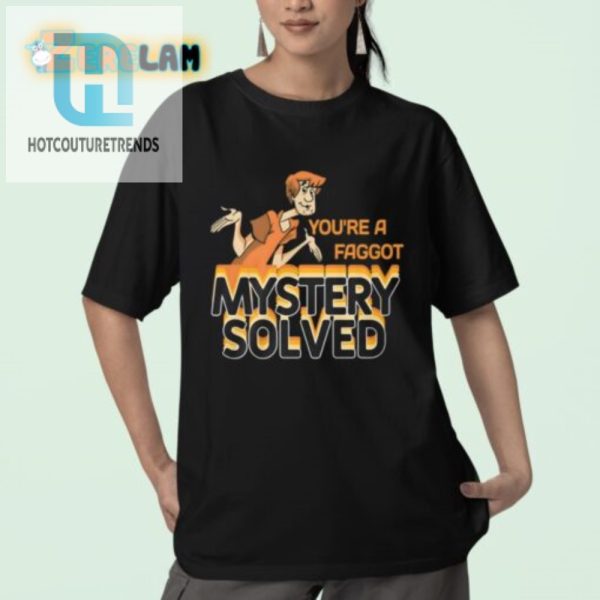 Funny Fagot Mystery Solved Shirt Stand Out Laugh hotcouturetrends 1