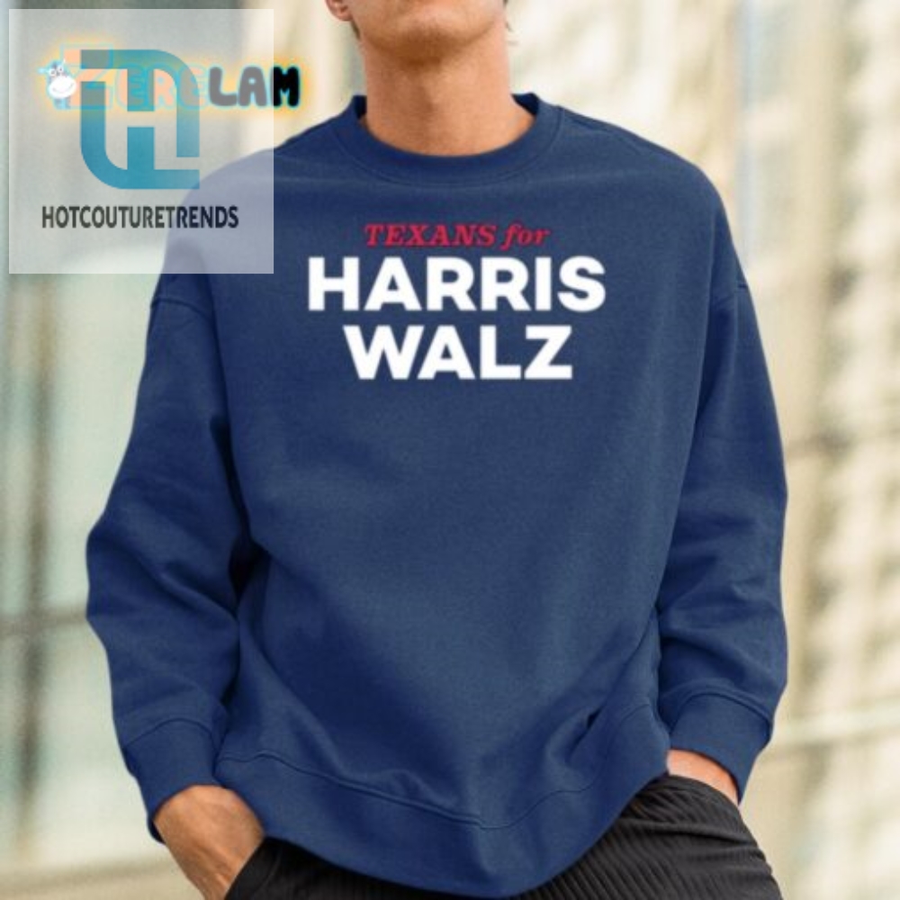 Texans For Harris Walz Shirt  Wear It With A Wink