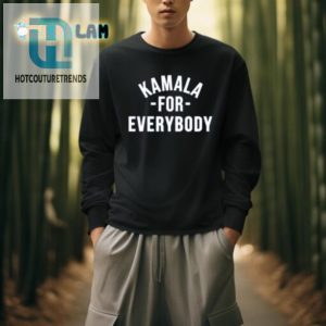 Kamala For Everybody Shirt Wear Your Wit With Style hotcouturetrends 1 3