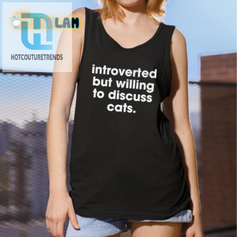 Funny Introverted But Cats Tshirt  Unique  Hilarious