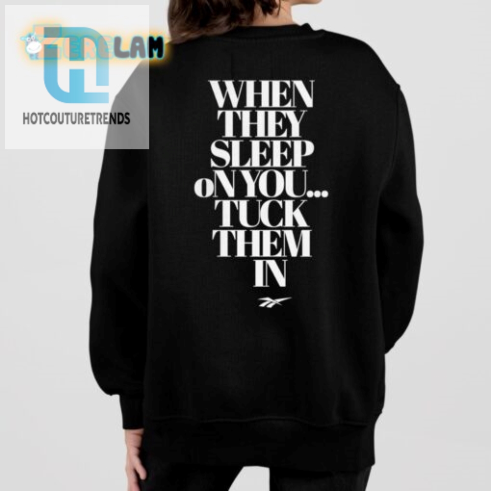 Tuck Them In Shirt  Funny  Unique Sleeping Humor Tee