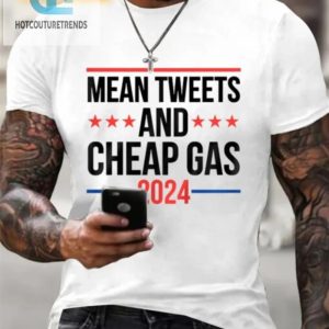 2024 Mens Funny Mean Tweets Cheap Gas Shirt Hilarious Tee hotcouturetrends 1 1