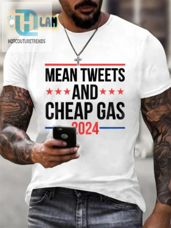 2024 Mens Funny Mean Tweets Cheap Gas Shirt Hilarious Tee hotcouturetrends 1 1