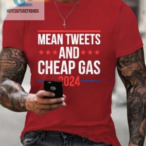 2024 Mens Funny Mean Tweets Cheap Gas Shirt Hilarious Tee hotcouturetrends 1 2