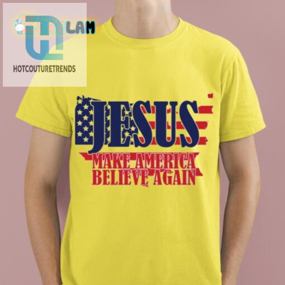 Funny Jesus Make America Believe Again Womens Tee Sale