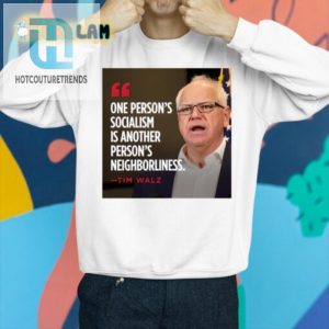 Tim Walz Socialism Humor Tee Neighborly Laughter Guaranteed hotcouturetrends 1 2