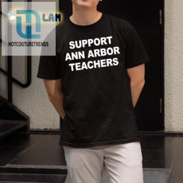 Teach Love Hilarious Ann Arbor Teachers Support Shirt hotcouturetrends 1 1