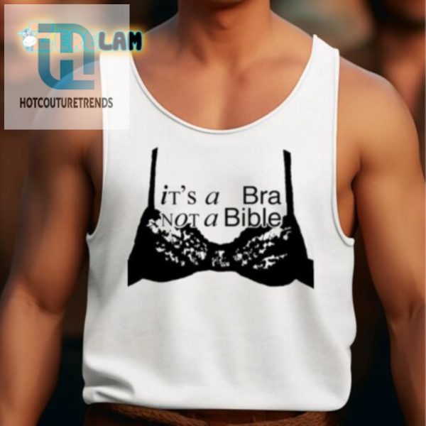 Funny Its A Bra Not A Bible Shirt Stand Out In Style hotcouturetrends 1 4