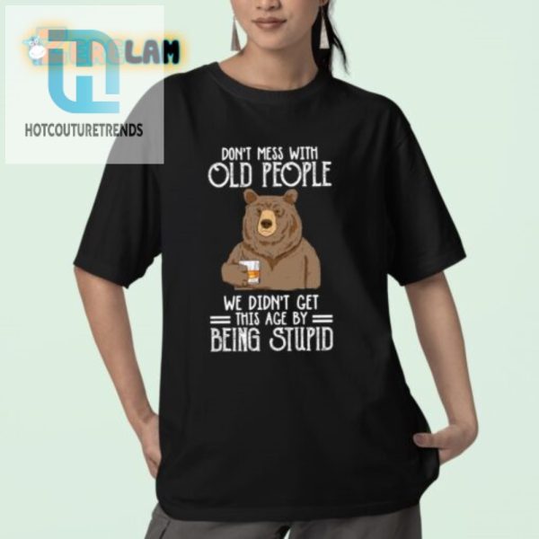 Funny Unique Dont Mess With Old People Shirt For Sale hotcouturetrends 1