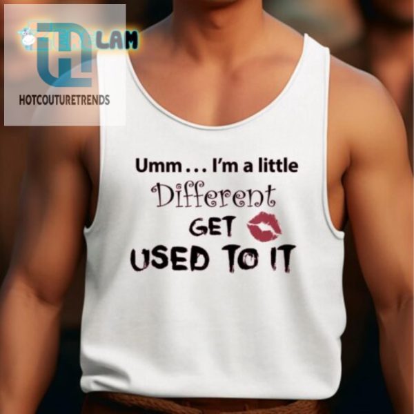 Stand Out In Style Different Get Used To It Funny Shirt hotcouturetrends 1 4