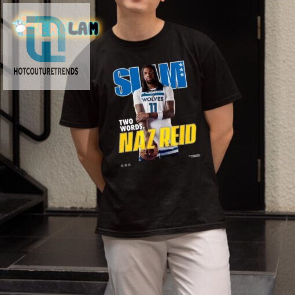 Get Slammed With Laughter Unique Naz Reid Shirt