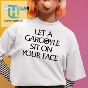 Get Laughs With Our Gargoyle Sit On Your Face Shirt hotcouturetrends 1 1