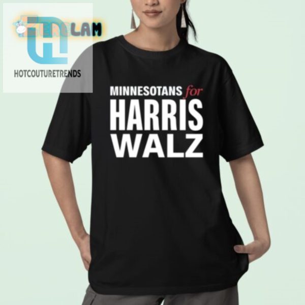 Hilarious Minnesotans For Harris Walz Shirt Unique Fun hotcouturetrends 1