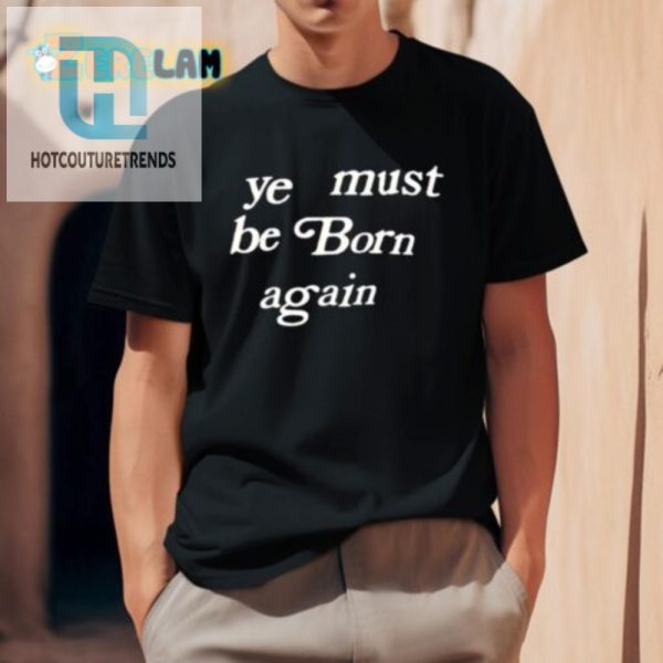 Get Born Again In Style Hilarious Musthave Hoodie hotcouturetrends 1 3