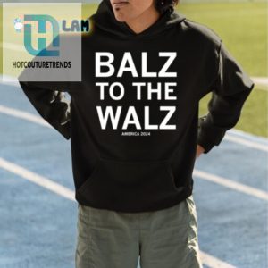 Get Laughs With Balz To The Walz America 2024 Shirt hotcouturetrends 1 4