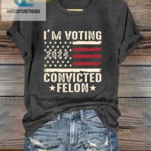 Funny Womens 2024 Voting Felon Tee Unique Bold Statement hotcouturetrends 1 1